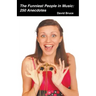 The Funniest People in Music: 250 Anecdotes