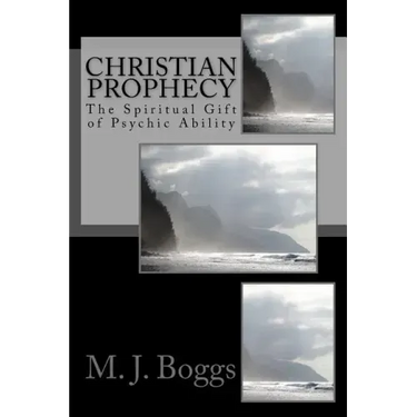 Christian Prophecy: The Spiritual Gift of Psychic Ability