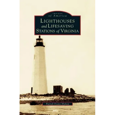 Lighthouses and Lifesaving Stations of Virginia
