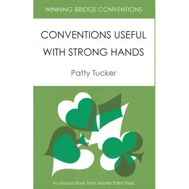 Winning Bridge Conventions: Conventions Useful with Strong Hands