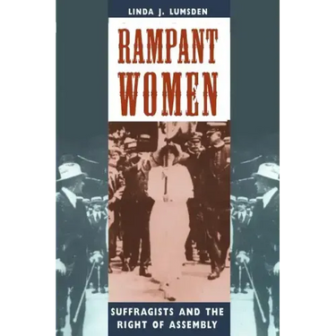 Rampant Women: Suffragists and the Right of Assembly