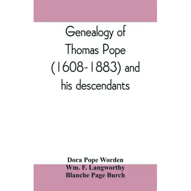 Genealogy of Thomas Pope (1608-1883) and his descendants