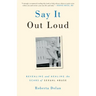 Say It Out Loud: Revealing and Healing the Scars of Sexual Abuse