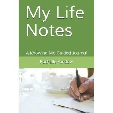 My Life Notes: A Knowing Me Guided Journal