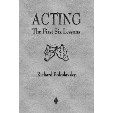 Acting: The First Six Lessons
