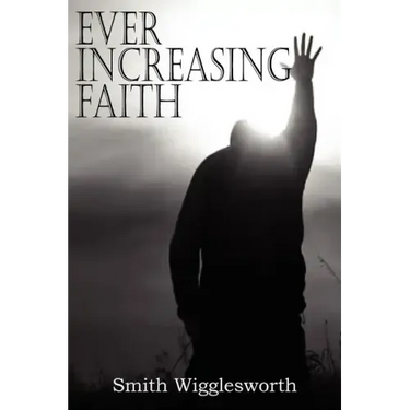Ever Increasing Faith