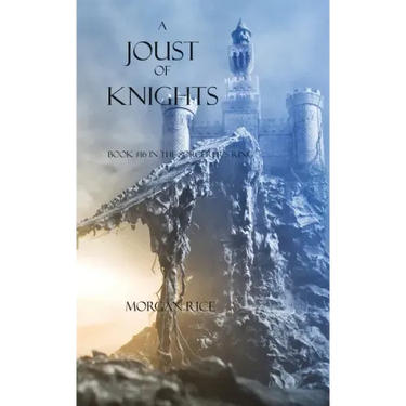 A Joust of Knights (Book #16 in the Sorcerer's Ring)