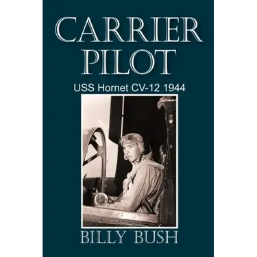 Carrier Pilot: USS Hornet CV-12 1944