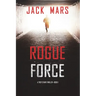 Rogue Force (A Troy Stark Thriller-Book #1)