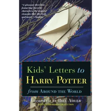 Kids' Letters to Harry Potter: From Around the World