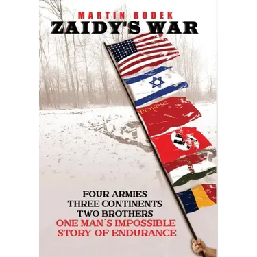 Zaidy's War: Four Armies, Three Continents, Two Brothers. One Man's Impossible Story of Endurance