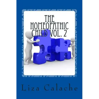 Homeopathic Child Vol. 2: A Parent's Handbook To Common Acute Ailments