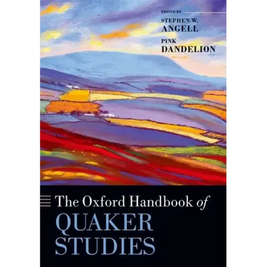 The Oxford Handbook of Quaker Studies