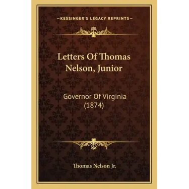 Letters Of Thomas Nelson, Junior: Governor Of Virginia (1874)