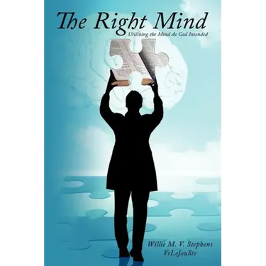 The Right Mind: Utilizing the Mind As God Intended