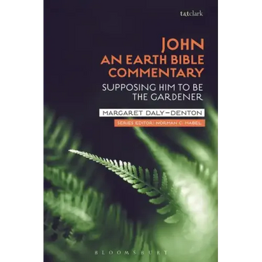 John: An Earth Bible Commentary: Supposing Him to Be the Gardener