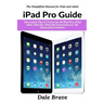 iPad Pro Guide: The Latest Tips & Tricks for All iPad Pro, iPad Mini, iPad Air, iPad 6th Generation & 7th Generation Owners