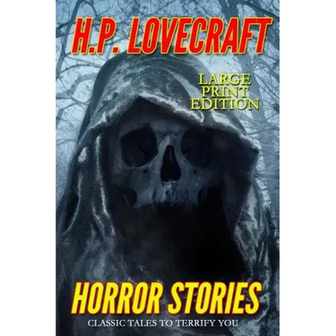 Horror Stories - Large Print Edition: Classic Tales to Terrify You
