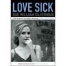 Love Sick: One Woman's Journey Through Sexual Addiction