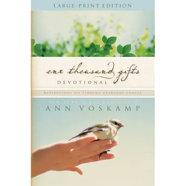One Thousand Gifts Devotional Large Print: Reflections on Finding Everyday Graces