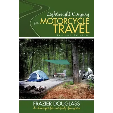 Lightweight Camping for Motorcycle Travel: Revised Edition