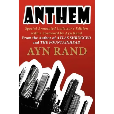 Anthem: Special Annotated Collectors Edition with a Foreward by Ayn Rand