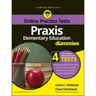 PRAXIS Elementary Education for Dummies: Book + 4 Practice Tests Online