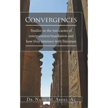 Convergences: Studies in the intricacies of interpretation/translation and how they intersect with literature