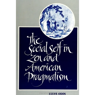 The Social Self in Zen and American Pragmatism