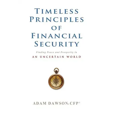Timeless Principles of Financial Security: Finding Peace and Prosperity in an Uncertain World