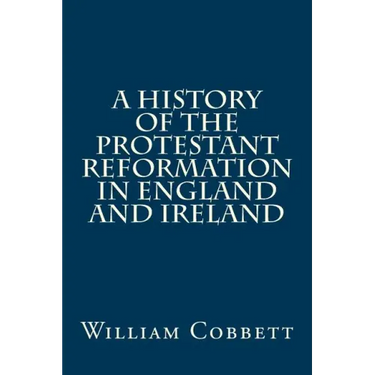 A History of the Protestant Reformation in England and Ireland