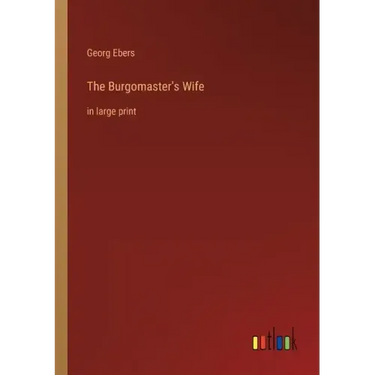 The Burgomaster's Wife: in large print