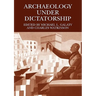 Archaeology Under Dictatorship