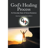 God's Healing Process: An Everyday State of Grace Existence