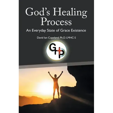 God's Healing Process: An Everyday State of Grace Existence