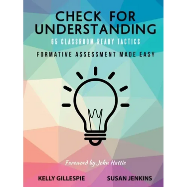 Check for Understanding 65 Classroom Ready Tactics: Formative Assessment Made Easy