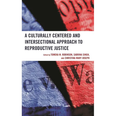 A Culturally Centered and Intersectional Approach to Reproductive Justice