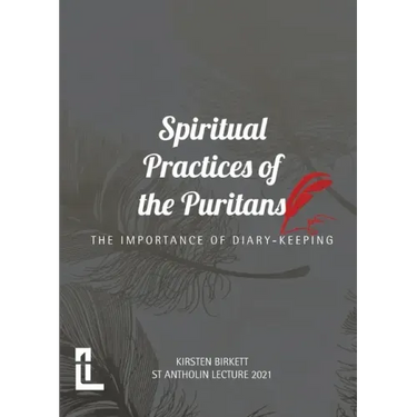 Spiritual Practices of the Puritans: The Importance of Diary-keeping