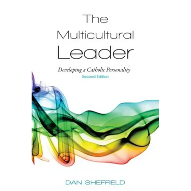 The Multicultural Leader: Developing a Catholic Personality, Second Edition