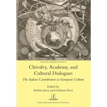 Chivalry, Academy, and Cultural Dialogues: The Italian Contribution to European Culture