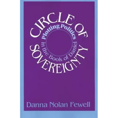 Circle of Sovereignty: Plotting Politics in the Book of Daniel