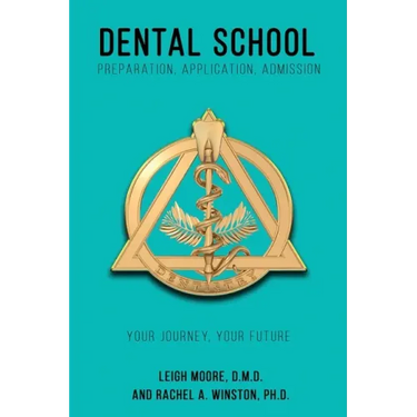 Dental School: Preparation, Application, Admission