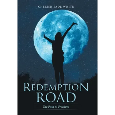 Redemption Road: The Path to Freedom