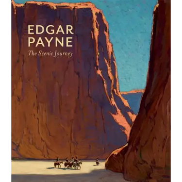 Edgar Payne: The Scenic Journey