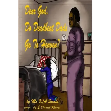 Dear God, Do Deadbeat Dads Go To Heaven?