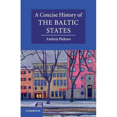 A Concise History of the Baltic States