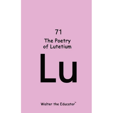 The Poetry of Lutetium