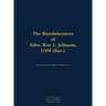 The Reminiscences of Adm. Roy L. Johnson, USN (Ret.): 1906-1999