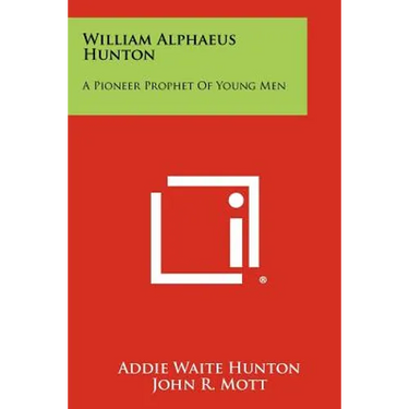 William Alphaeus Hunton: A Pioneer Prophet Of Young Men