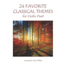 24 Favorite Classical Themes for Violin Duet